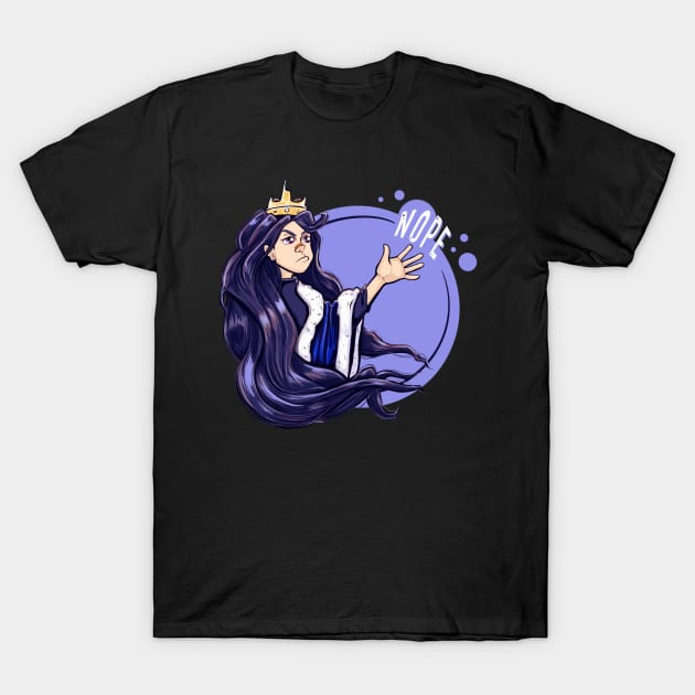 Grumpy Queen -Nope T-Shirt by Chaplo